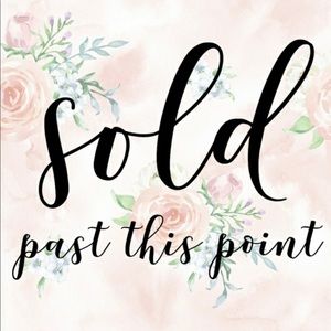 Everything is sold past this point!